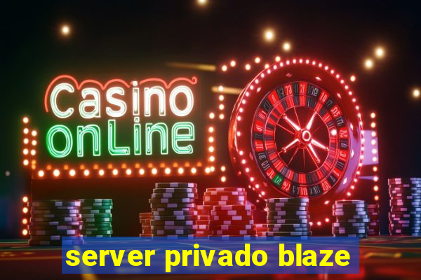 server privado blaze